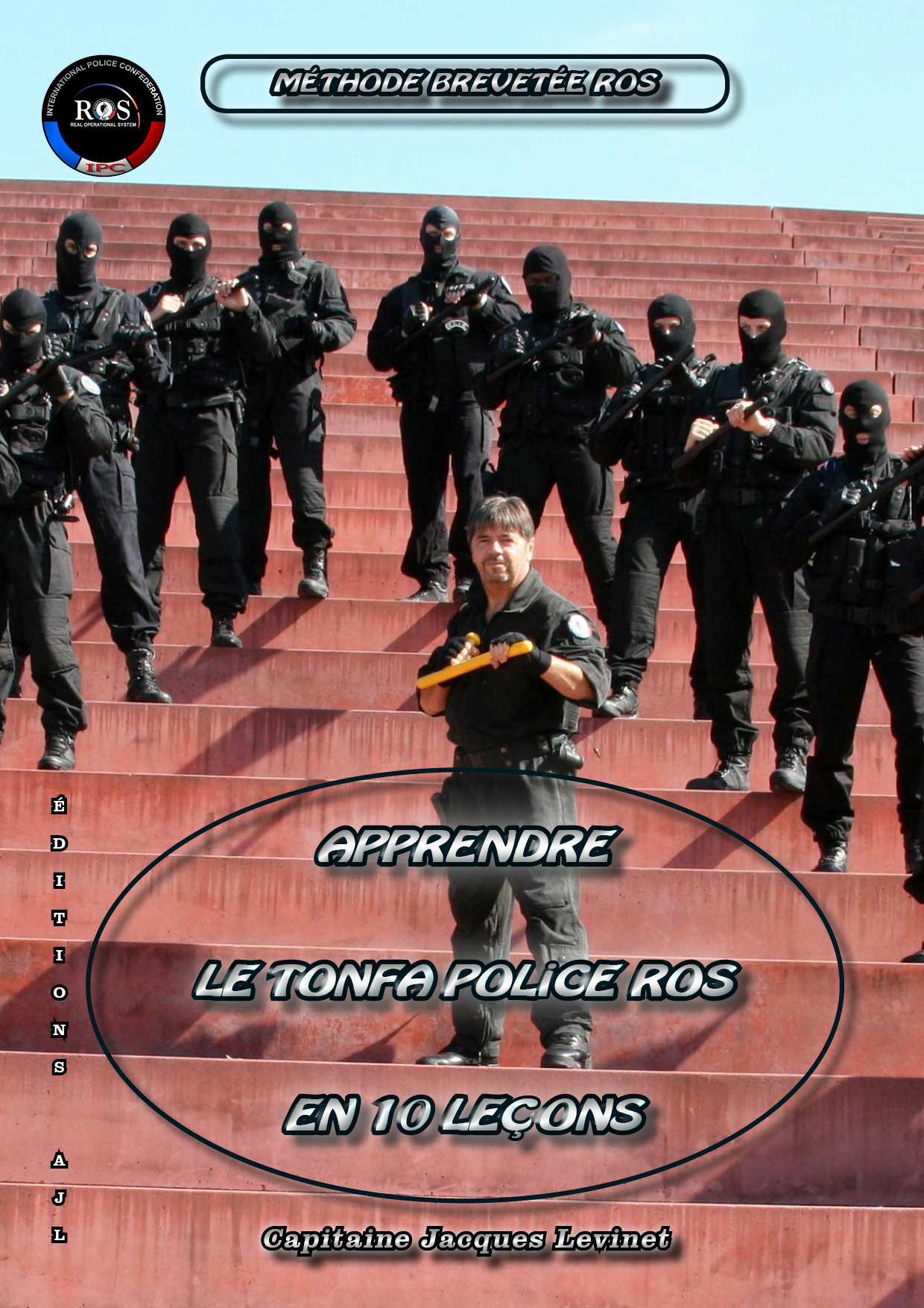 Apprendre le tonfa police ROS en 10 leçons — Capitaine Jacques Levinet